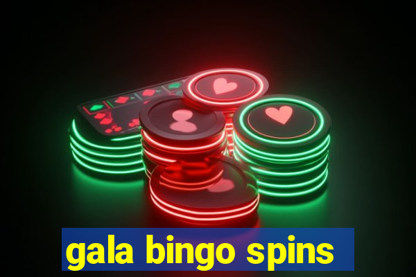 gala bingo spins