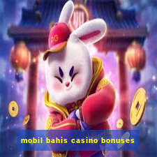 mobil bahis casino bonuses