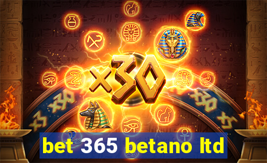 bet 365 betano ltd