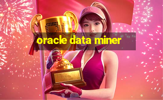 oracle data miner