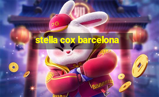 stella cox barcelona