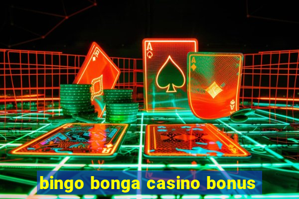 bingo bonga casino bonus