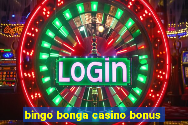 bingo bonga casino bonus