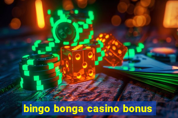 bingo bonga casino bonus