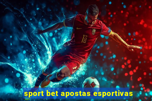 sport bet apostas esportivas