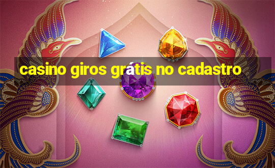 casino giros grátis no cadastro