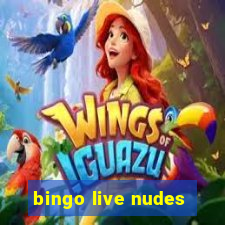 bingo live nudes