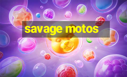 savage motos