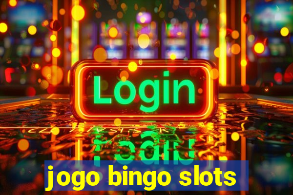 jogo bingo slots