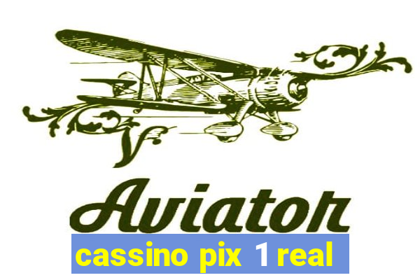 cassino pix 1 real