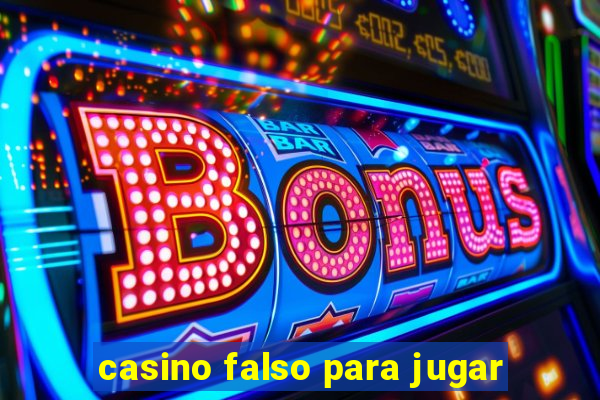 casino falso para jugar