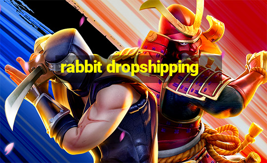 rabbit dropshipping