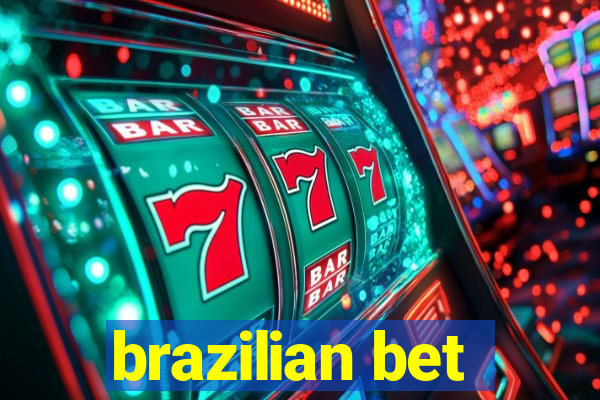 brazilian bet