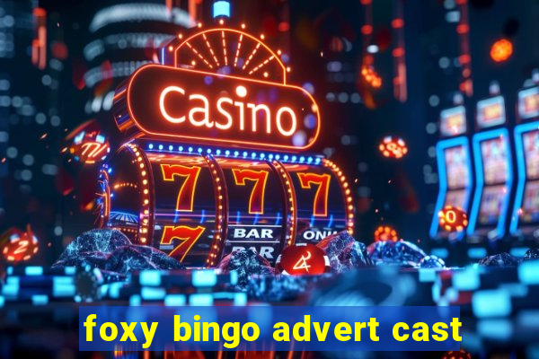 foxy bingo advert cast