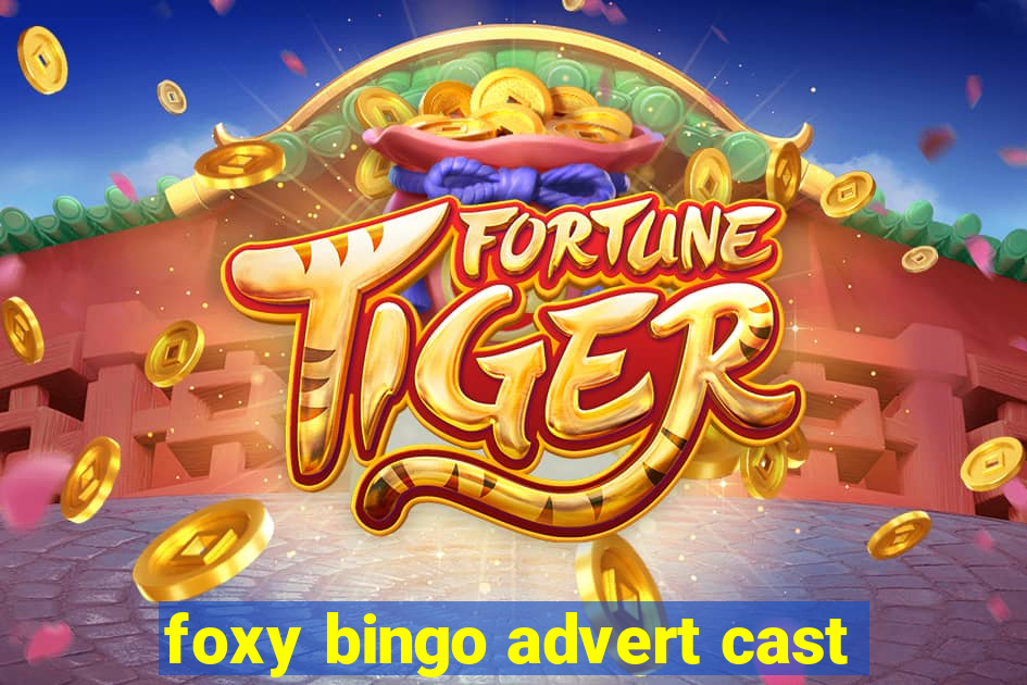 foxy bingo advert cast