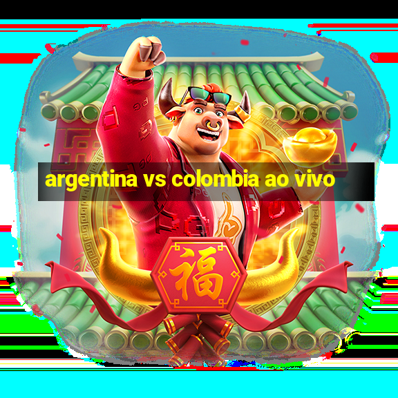 argentina vs colombia ao vivo