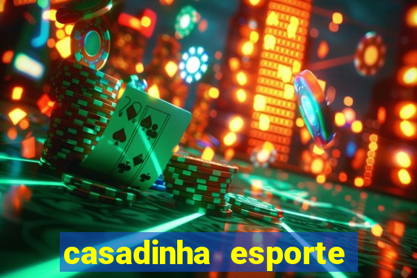 casadinha esporte da sorte