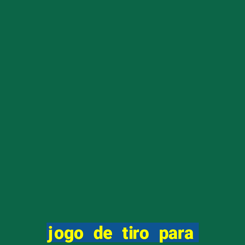 jogo de tiro para ganhar dinheiro