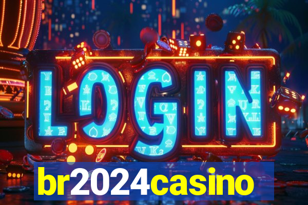 br2024casino