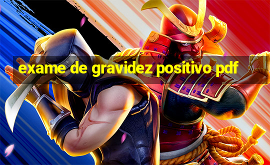 exame de gravidez positivo pdf