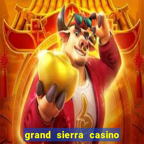 grand sierra casino and resort