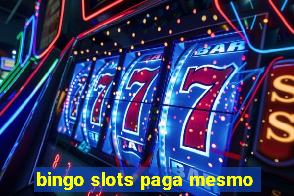 bingo slots paga mesmo