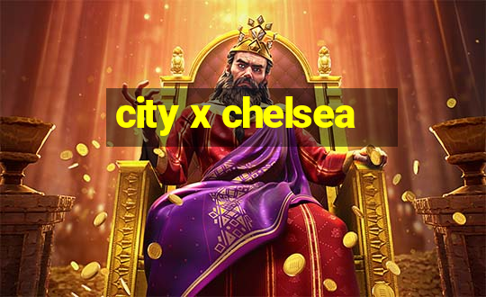 city x chelsea