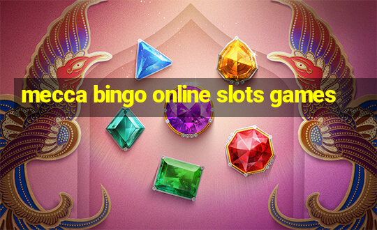 mecca bingo online slots games