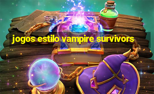 jogos estilo vampire survivors