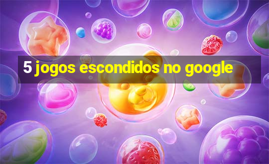 5 jogos escondidos no google