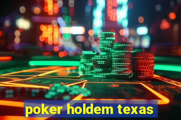 poker holdem texas