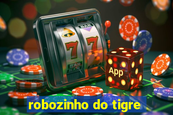 robozinho do tigre