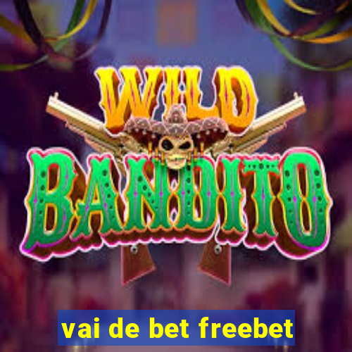 vai de bet freebet