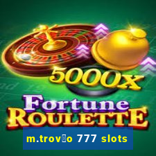 m.trov茫o 777 slots