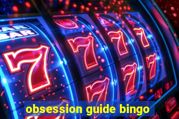 obsession guide bingo