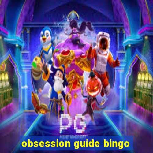 obsession guide bingo