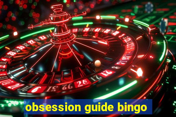 obsession guide bingo