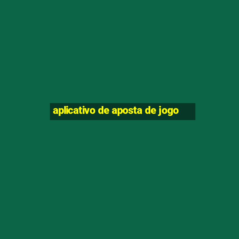 aplicativo de aposta de jogo