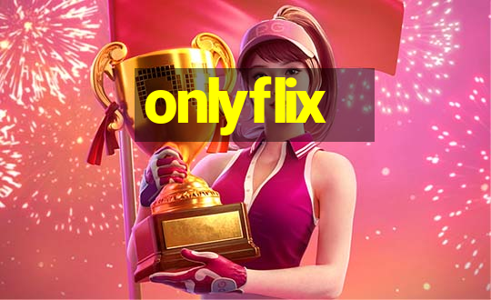 onlyflix