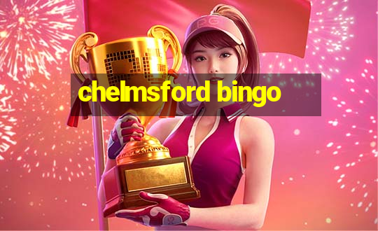 chelmsford bingo