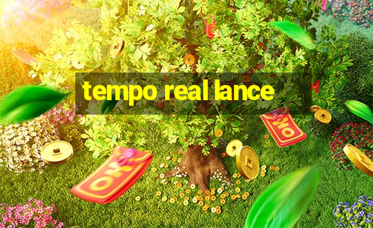 tempo real lance