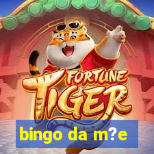 bingo da m?e