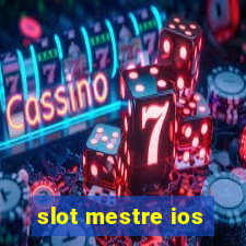 slot mestre ios