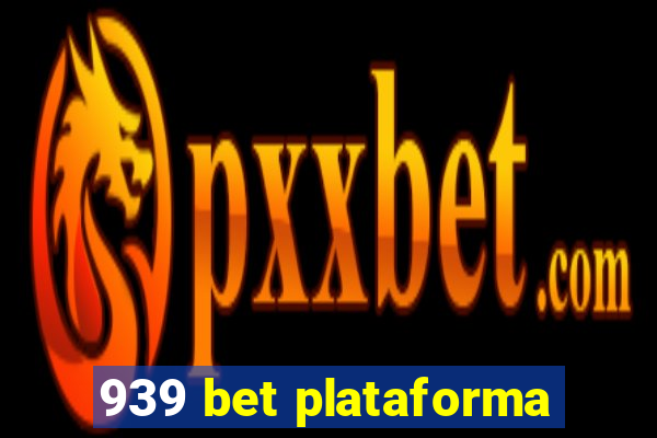 939 bet plataforma