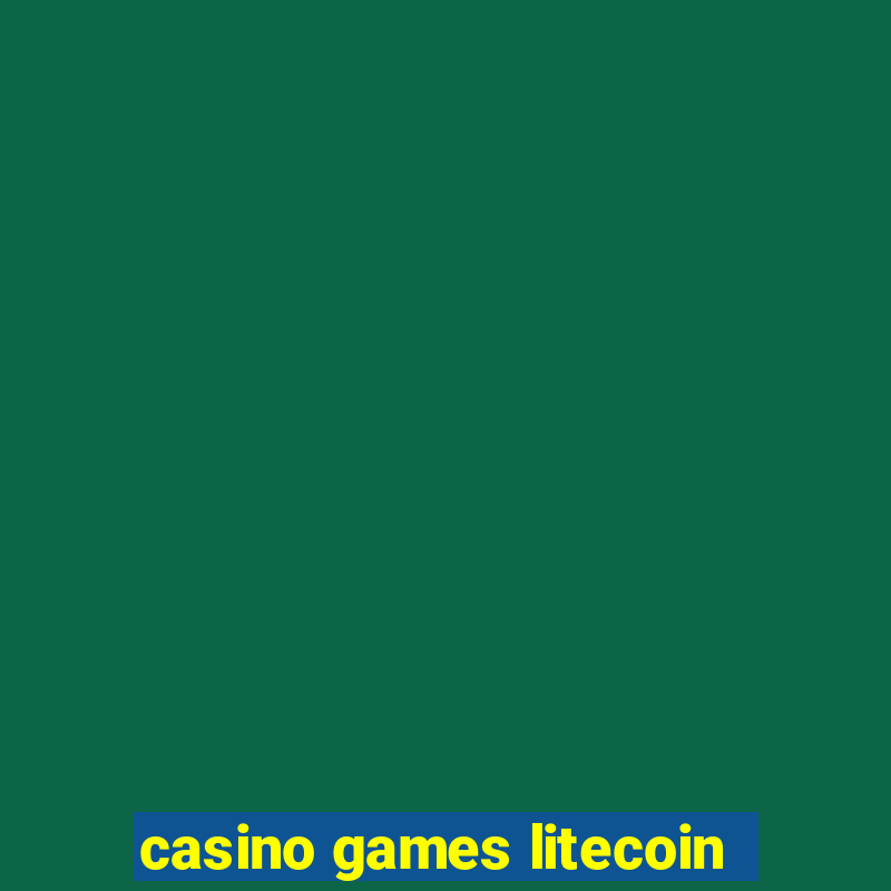 casino games litecoin