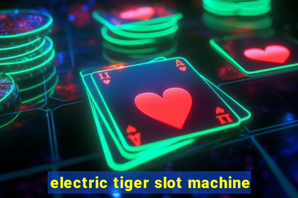 electric tiger slot machine