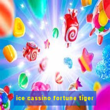 ice cassino fortune tiger