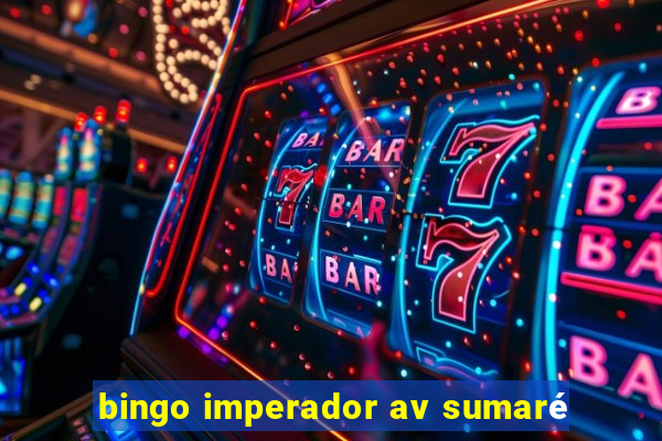 bingo imperador av sumaré