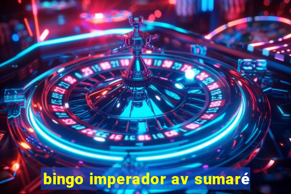 bingo imperador av sumaré