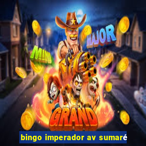 bingo imperador av sumaré